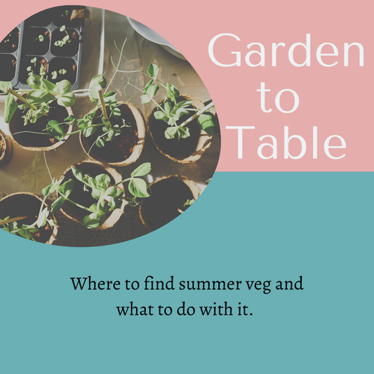 Garden to Table - What to do with your first garden harvest