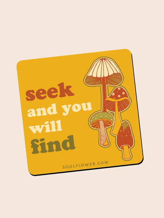 Seek and You Will Find Mushroom Magnet