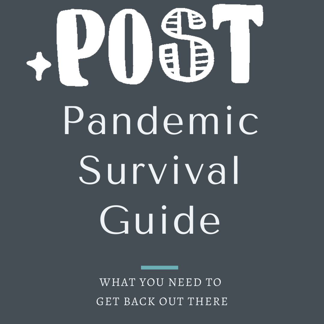 Post Pandemic Survival Guide