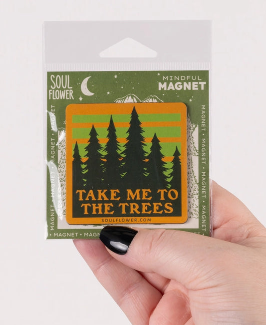 Take Me to The Trees Magnet