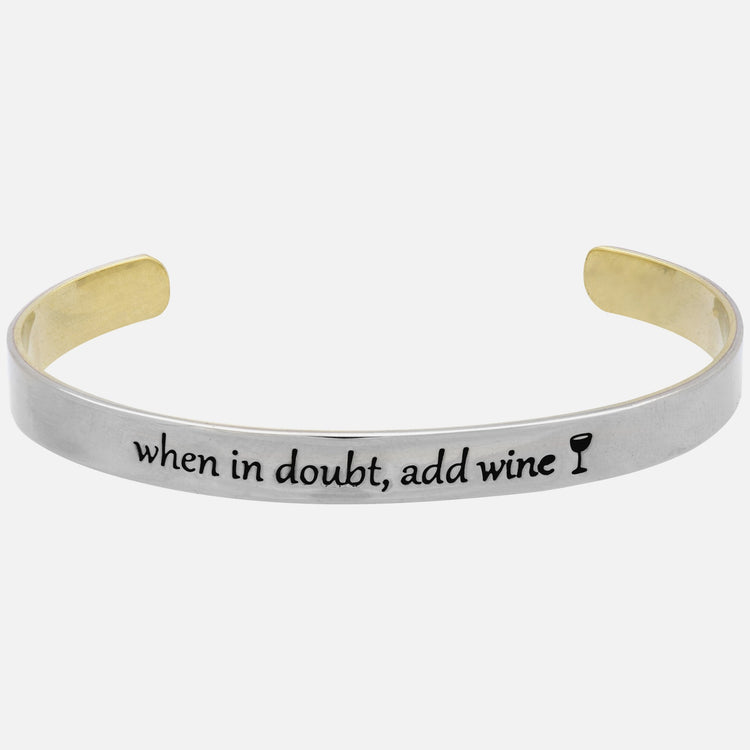 When In Doubt Add Wine Cuff